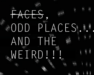 Odd Places… AND THE WEIRD!!!