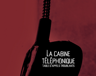 La cabine téléphonique – table d’appels troublants