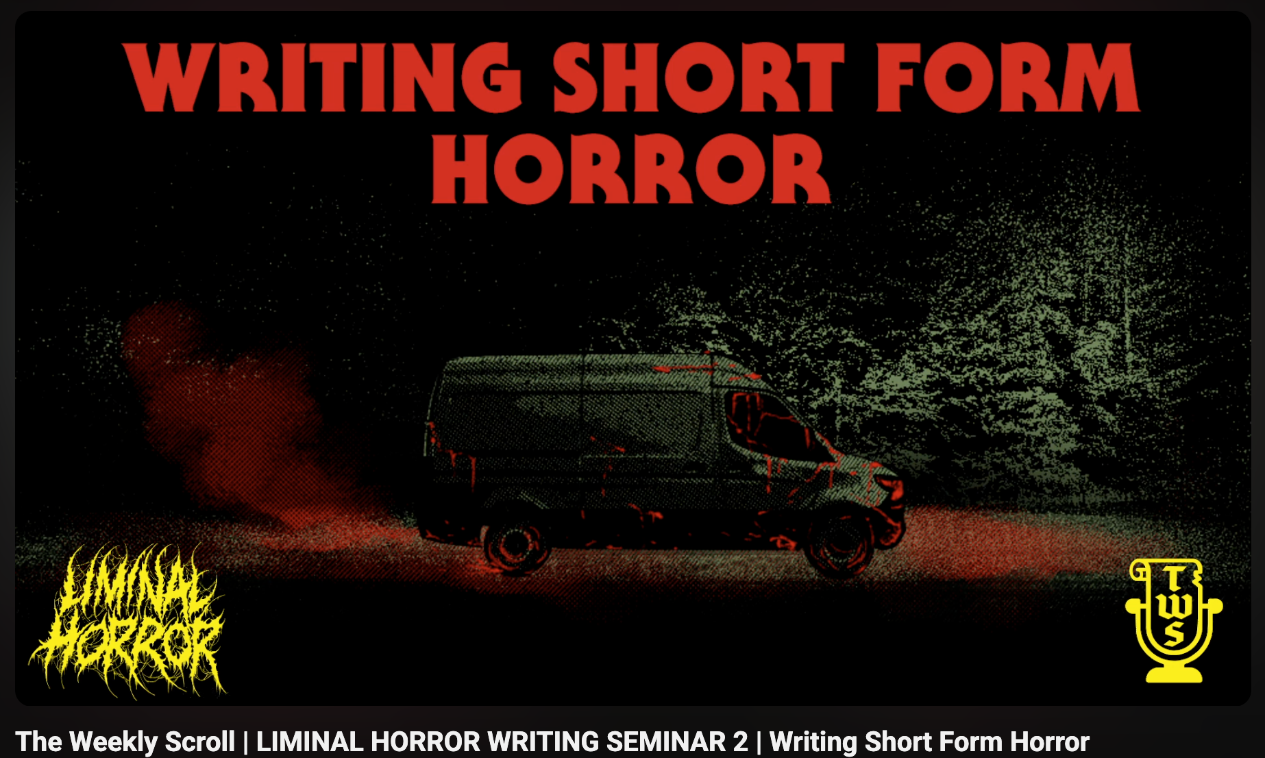 Writing Short Form Horror: Liminal Horror Writing Seminar (video)