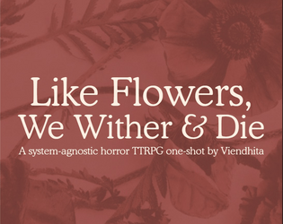 Like Flowers, We Wither & Die